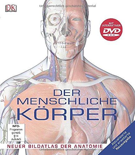 Der menschliche Körper: Neuer Bildatlas der Anatomie