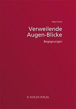 Verweilende Augen-Blicke: Begegnungen mit Joseph Card. Höffner, Msgr. Dr. Wilhelm Nyssen, Pater Dr. Karl Rahner SJ, Joseph Card. Ratzinger