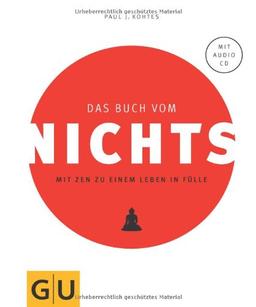 Das Buch vom Nichts: Mit Zen zu einem Leben in Fülle (GU Einzeltitel Lebenshilfe)