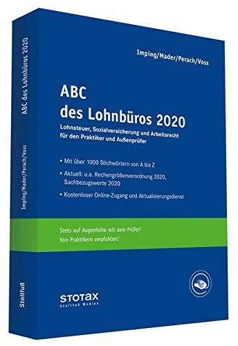 ABC des Lohnbüros 2020: Lohn- und Gehaltsabrechnung 2020 von A-Z. Lohnsteuer. Sozialversicherung. Mit Beiträgen zum Arbeitsrecht