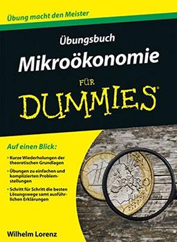 Übungsbuch Mikroökonomie für Dummies