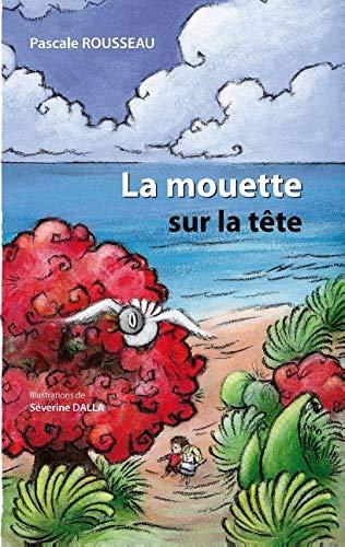 La Mouette sur la tête: LA MOUETTE SUR LA TETE