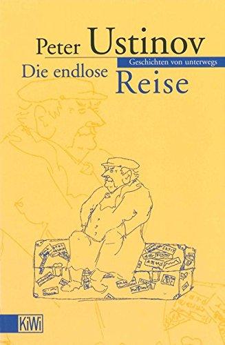 Die endlose Reise: Geschichten von unterwegs