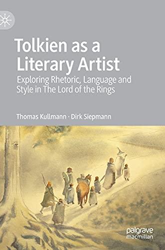 Tolkien as a Literary Artist: Exploring Rhetoric, Language and Style in The Lord of the Rings