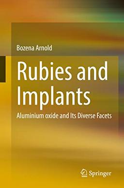 Rubies and Implants: Aluminium oxide and Its Diverse Facets