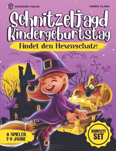 Schnitzeljagd Kindergeburtstag: Findet den Hexenschatz! - Für Kinder zwischen 7-9 Jahre