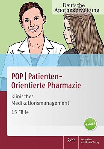 POP PatientenOrientierte Pharmazie: Klinisches Medikationsmanagement 15 Fälle Band 2