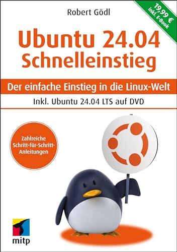 Ubuntu 24.04 LTS Schnelleinstieg: Inkl. E-Book und Ubuntu auf DVD. Der einfache Einstieg in die Linux-Welt