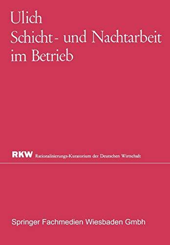 Schicht- und Nachtarbeit im Betrieb (Rationalisierungs-Kuratorium der Deutschen Wirtschaft) (German Edition)