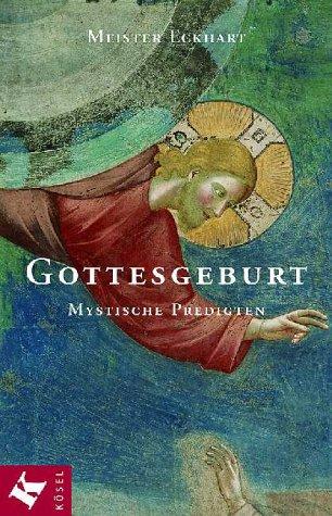 Gottesgeburt. Mystische Predigten