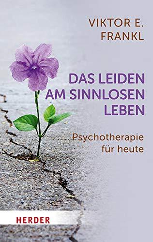 Das Leiden am sinnlosen Leben: Psychotherapie für heute (Herder Spektrum)