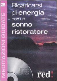 Ricaricarsi di energia con un sonno ristoratore. Con Cd Audio