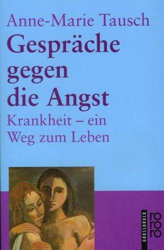 Gespräche gegen die Angst. Krankheit, ein Weg zum Leben