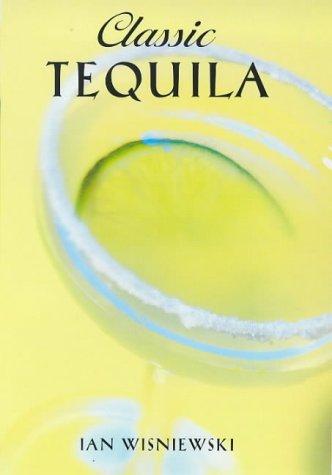 Classic Tequila (Classic Drinks)