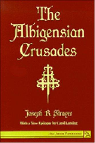 The Albigensian Crusades (Ann Arbor Paperback Series)