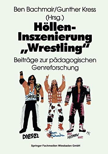 Höllen-Inszenierung Wrestling": Beiträge Zur Pädagogischen Genre-Forschung (German Edition)