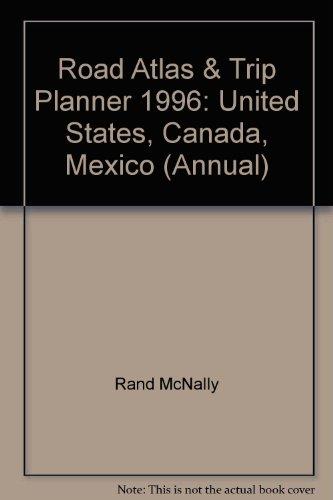 Road Atlas & Trip Planner 1996: United States, Canada, Mexico (Annual)