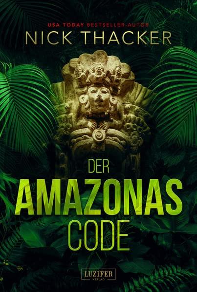 DER AMAZONAS-CODE: Thriller (Harvey Bennett Abenteuer)