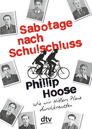 Sabotage nach Schulschluss  Wie wir Hitlers Pläne durchkreuzten: Roman