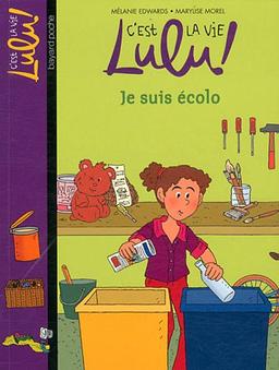 C'est la vie, Lulu !. Vol. 23. Je suis écolo