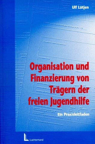 Organisation und Finanzierung von Trägern der Freien Jugendhilfe