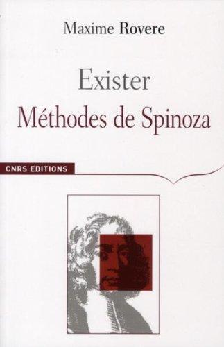 Comment vivre : Spinoza, méthodes pour exister