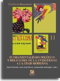 Fundamentalismo politico y religioso/ Political Fundamentals and Religion: De la antiguedad a la edad moderna