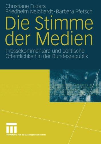 Die Stimme der Medien: Pressekommentare und politische Öffentlichkeit in der Bundesrepublik