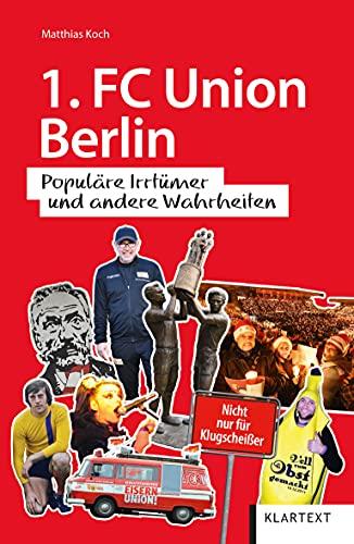 1. FC Union Berlin: Populäre Irrtümer und andere Wahrheiten (Irrtümer und Wahrheiten)