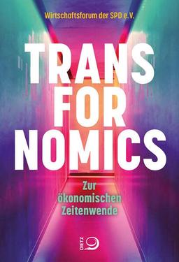 Transfornomics: Zur ökonomischen Zeitenwende