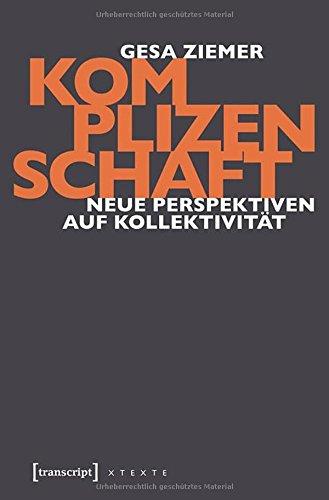 Komplizenschaft: Neue Perspektiven auf Kollektivität