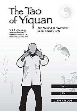 The Tao of Yiquan: The Method of Awareness in the Martial Arts (Warriors of Stillness Trilogy)