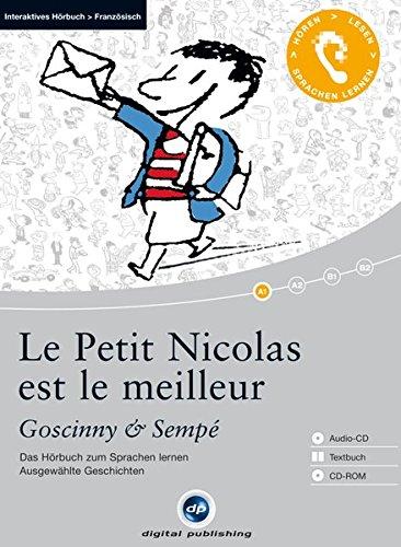 Le Petit Nicolas est le meilleur: Das Hörbuch zum Sprachen lernen.Ausgewählte Geschichten / Audio-CD + Textbuch + CD-ROM