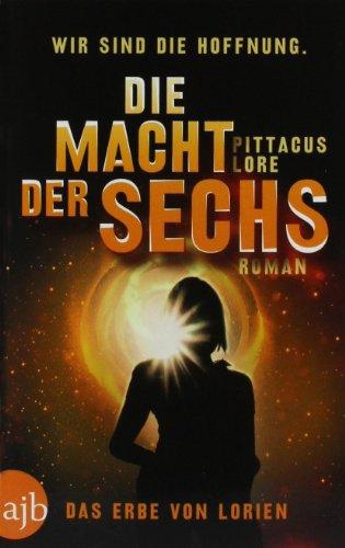 Die Macht der Sechs: Das Erbe von Lorien  Roman