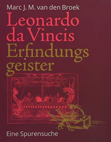 Leonardo da Vincis Erfindungsgeister: Eine Spurensuche