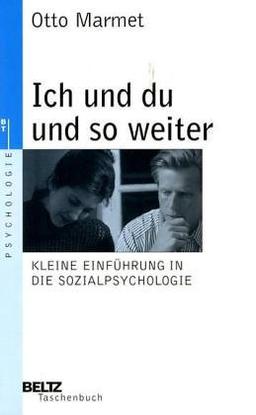 Ich und du und so weiter. Kleine Einführung in die Sozialpsychologie