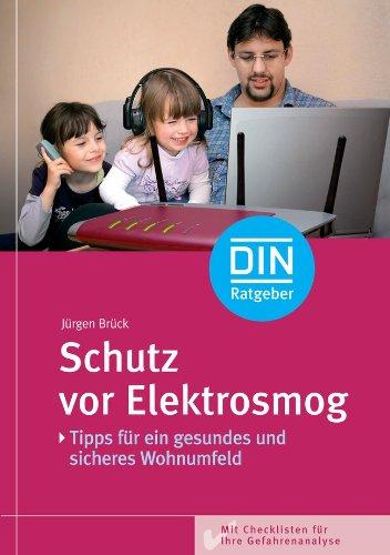 Schutz vor Elektrosmog: Tipps für ein gesundes und sicheres Wohnumfeld. Mit Checklisten für Ihre Gefahrenanalyse