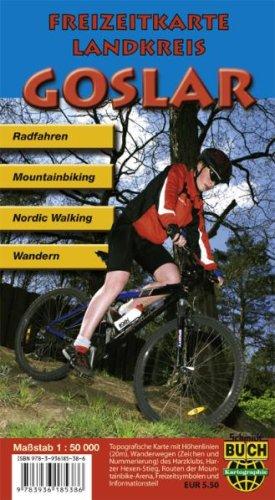 Landkreis Goslar: Freizeitkarte  Radfahren &#x2022; Mountainbiking &#x2022; Nordic Walking &#x2022; Wandern