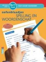 Spelling en woordenschat (10-11 jaar): oefenblaadjes: Met uitscheurbare blaadjes (Tijd voor huiswerk)