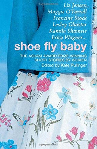 Shoe Fly Baby: The Asham Award Short Story Collection