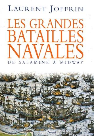 Les grandes batailles navales : de Salamine à Midway