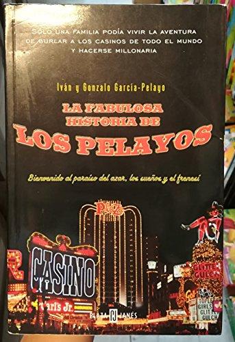 La Fabulosa Historia De Los Pelayo/ The Fabulous Story of the Pelayos (Biografias Y Memorias)