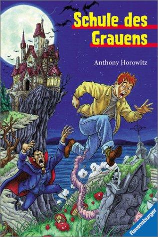 Anthony Horowitz: Schule des Grauens