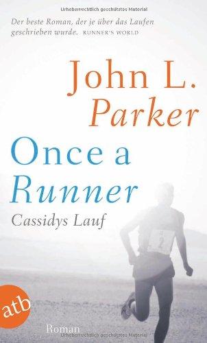 Once a Runner - Cassidys Lauf: Roman