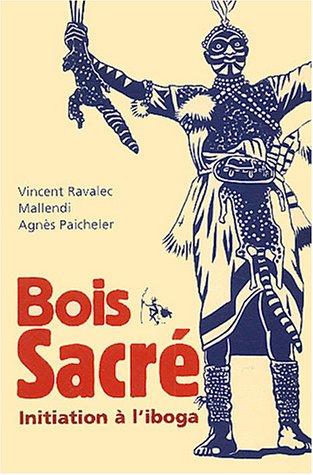 Bois sacré : initiation à l'iboga