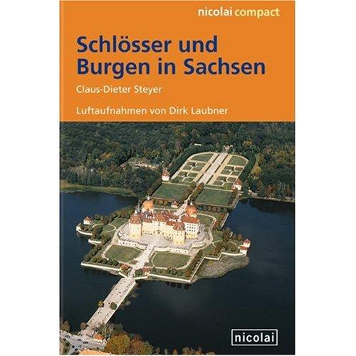 Schlösser und Burgen in Sachsen: Luftaufnahmen von Dirk Laubner