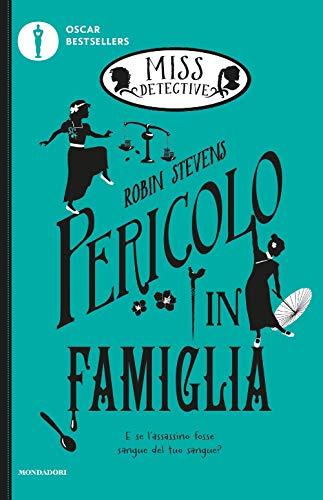 Pericolo in famiglia. Miss Detective (Vol. 6) (Oscar bestsellers)