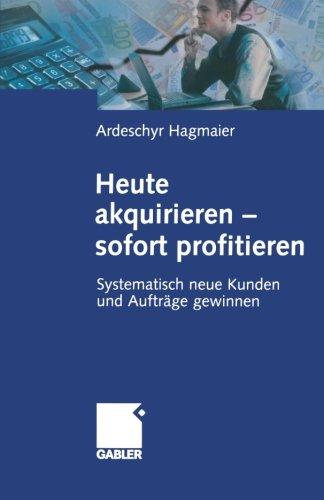 Heute Akquirieren - Sofort Profitieren