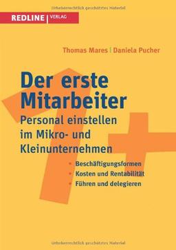 Der erste Mitarbeiter: Personal Einstellen Im Mikro- Und Kleinunternehmen