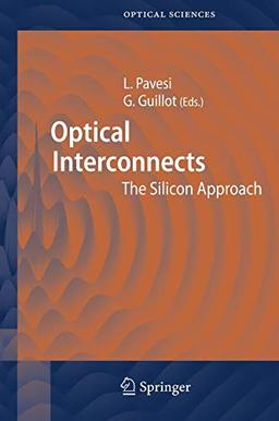 Optical Interconnects: The Silicon Approach (Springer Series in Optical Sciences, 119, Band 119)